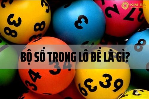 Bộ số lô đề là gì? Tổng hợp bộ số lô đề đẹp nhất 1 bộ số lô đề