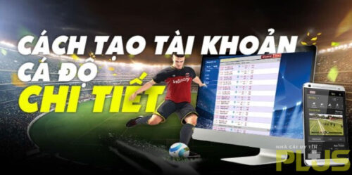 Cách tạo tài khoản cá độ bóng đá siêu đơn giản cho tân thủ 1 cách tạo tài khoản cá độ